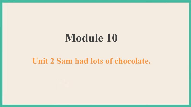 Module 10 Unit 2 课件+教案01