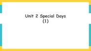 人教版 (新起点)五年级下册Unit 2 Special DaysLesson 1优秀ppt课件