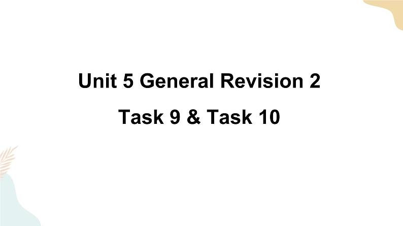 Unit 5 Task 9&10 课件第1页