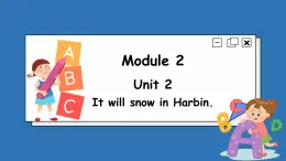 Module 2 Unit 2 It will snow in Harbin.（课件）外研版（三起点）六年级英语下册