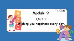 Module 9 Unit 2 Wishing you happiness every day.（课件）外研版（三起点）六年级英语下册