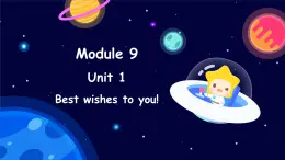 Module 9 Unit 1 Best wishes to you!（课件）外研版（三起点）六年级英语下册