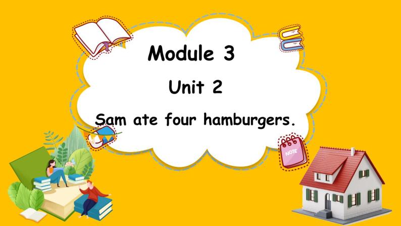 Module 3 Unit 2 Sam ate four hamburgers.（课件）外研版（三起点）五年级英语下册01