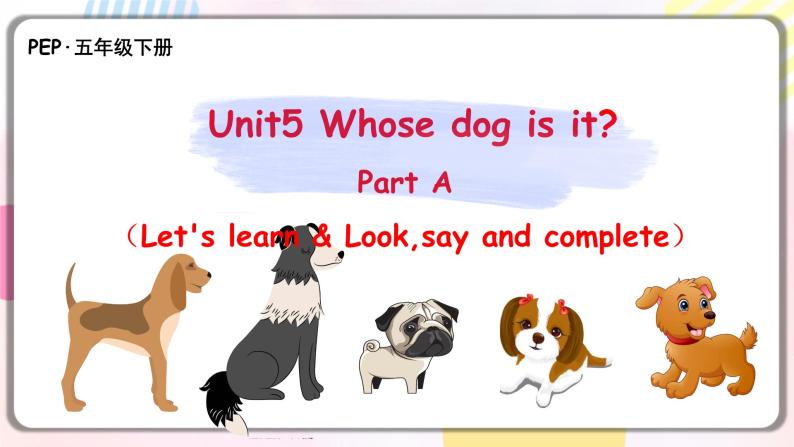Unit5 Whose dog is it A let's let's learn 原创名师优课 教案 同步练习01