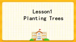 川教版三起 五下Unit1 Lesson 1 Planting Trees课件