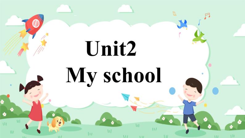Unit2 My School Lesson1课件+素材01