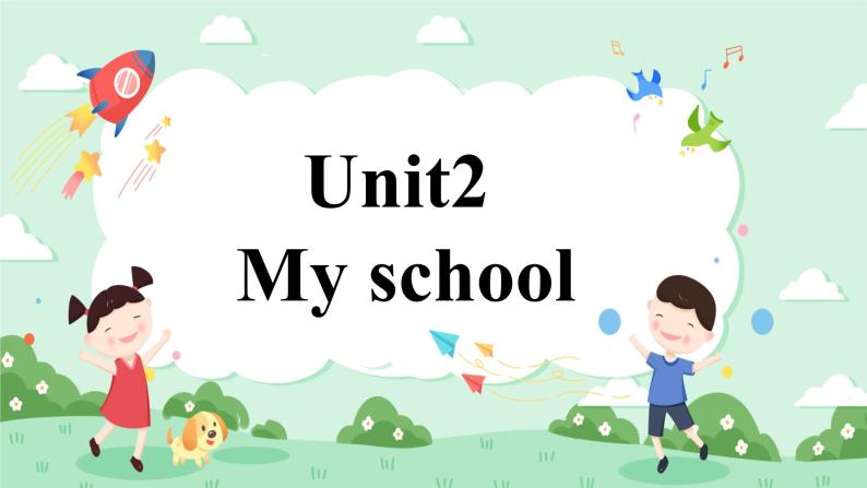 Unit2 My school Lesson2&Lesson3课件+素材01