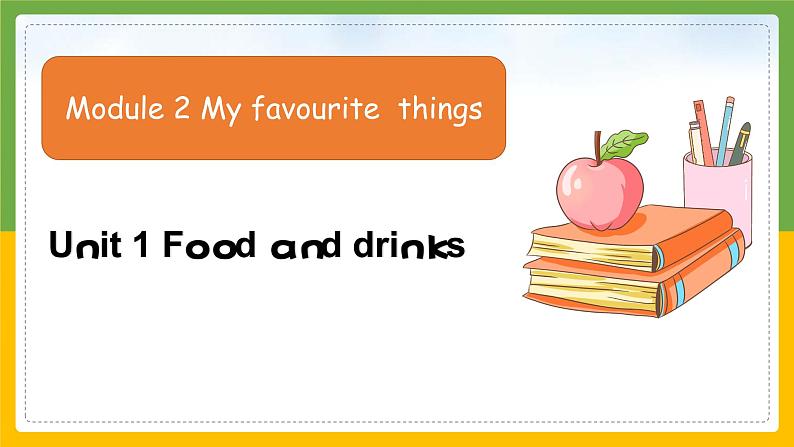 Module 2 Unit 1 Food and drinks(课件+素材) 英语五年级下册01