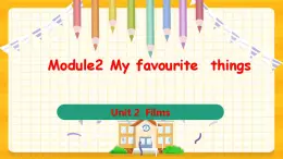 Module 2 Unit 2 Films（課件+素材）英語五年級下冊