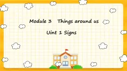 Module 3 Unit 1 Signs （課件+素材）英語五年級下冊
