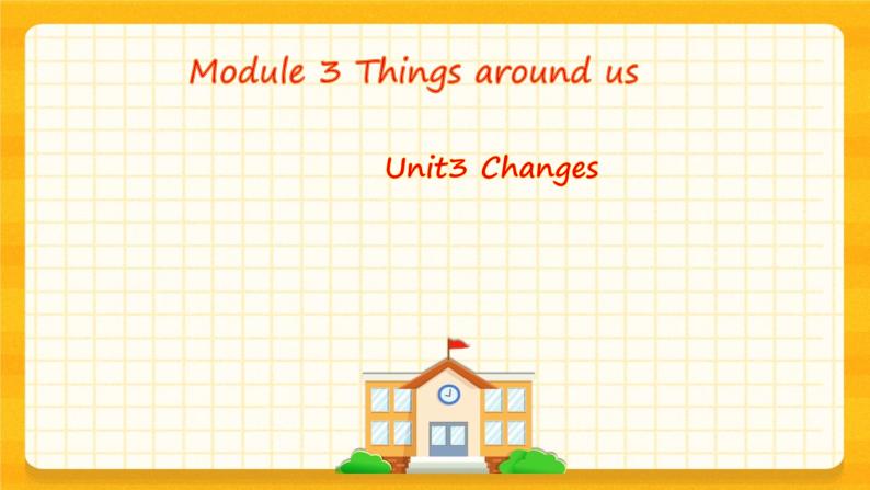Module 3 Unit 3 Changes（课件+素材）英语五年级下册01
