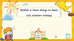 Module 4   Unit 2Western holidays （課件+素材）英語五年級下冊