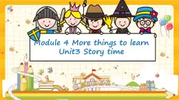 Module 4  Unit3 Story time（課件+素材）英語五年級下冊