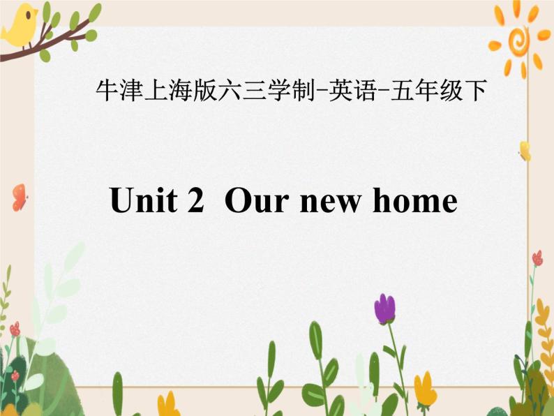 Module 1 Unit 2  Our new home 课件01