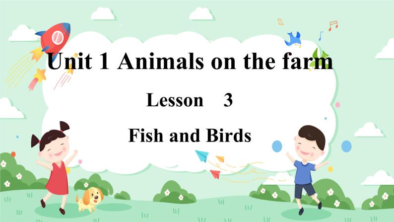 Lesson 3 Fish and Birds课件+素材01