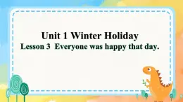 Unit 1 Winter holidays Lesson 3(课件) 五年级英语下册 鲁科版