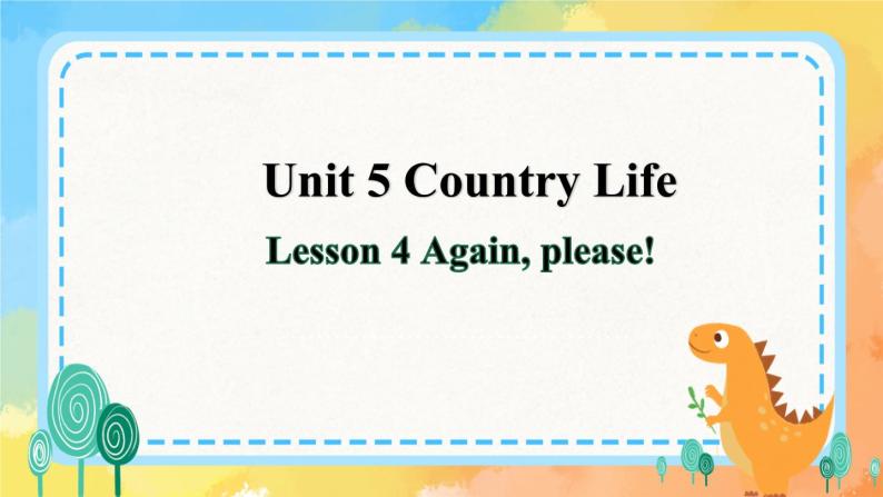 Unit 5 Country Life lesson  4(课件) 鲁科版01