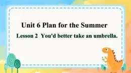 Unit 6 Plan for the Summer Lesson 2(課件+素材)魯科版