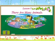 川教版三起 四下Unit3-3-lesson3 there are many animals   课件