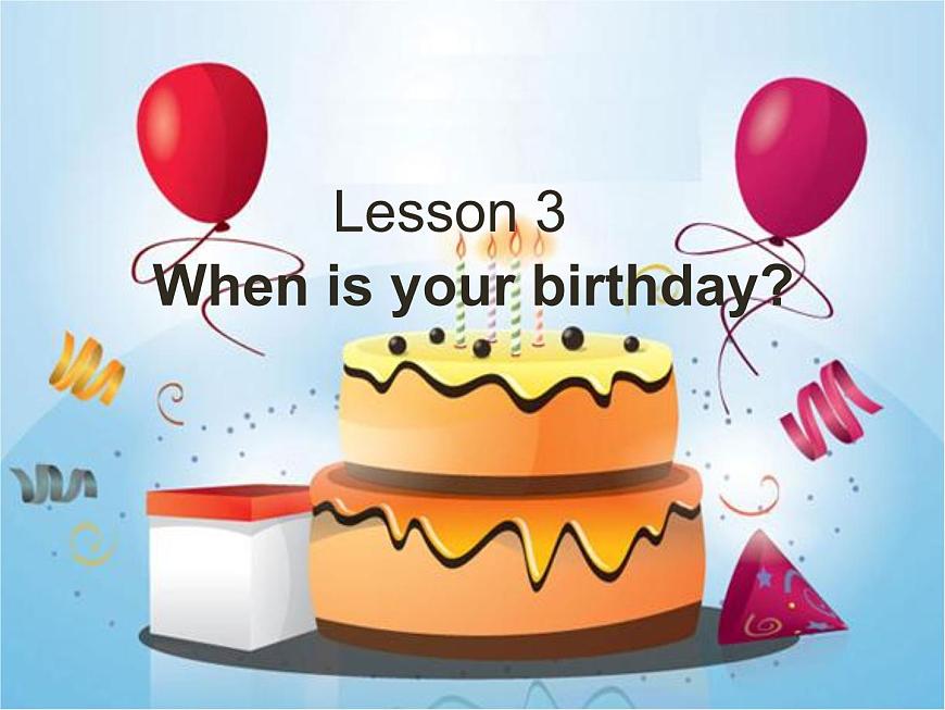 川教版三起 四下Unit4-3 Lesson 3 When Is Your Birthday課件第1頁