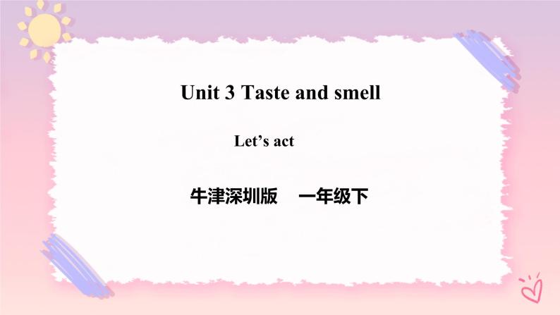 Module 1 Unit 3 Taste and smell-Period 2 Let's act课件+教案+练习01