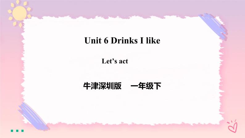 Module 2 Unit 6 Drinks I like-Period 3 Let's act课件+教案+习题01