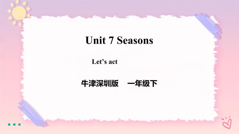 Unit 7 Seasons-Period 2 Let's act 课件+教案+练习01