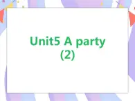 Unit5 A party  (2) 课件