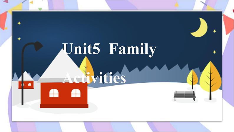 Unit5 Family activities Lesson1 同步备课课件01