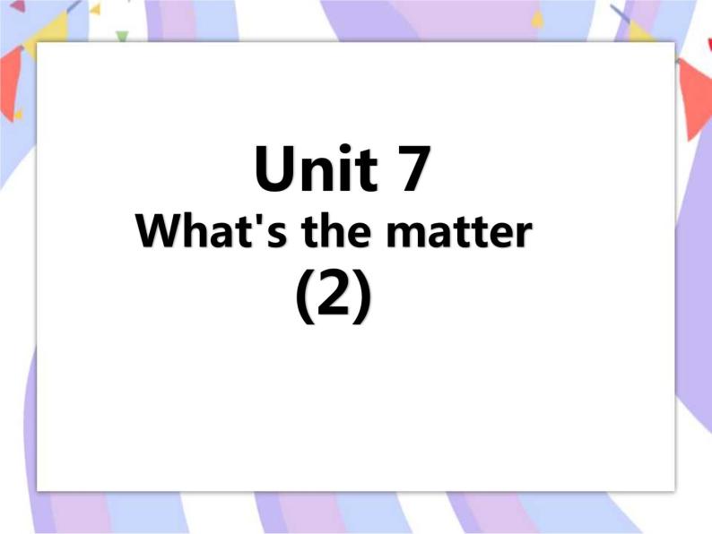 Unit 7 What's the matter第二课时 课件01