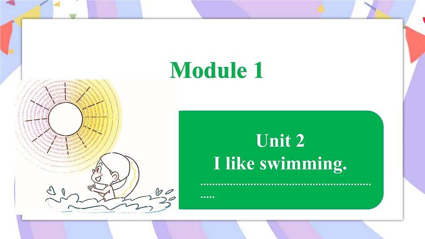 Module 1  Unit 2 I like swimming課件第1頁(yè)