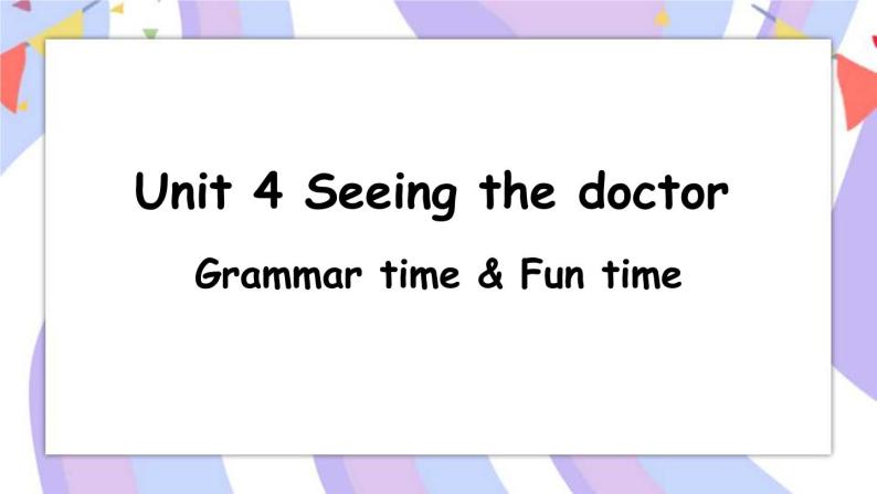 Unit 4 第2课时 Grammar time & Fun time课件01