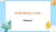 小学英语北师大版 (一年级起点)四年级下册unit 8 Mocky is late精品ppt课件