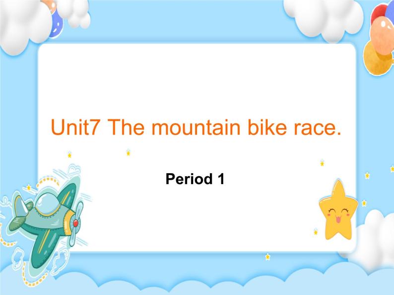 Unit7 The mountain bike race Lesson1 (教案+课件+素材+练习及解析)01