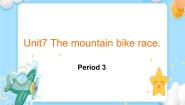 北师大版 (一年级起点)六年级下册unit 7 The mountain bike race评优课ppt课件