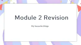 Module 2 My favourite things Review复习课件