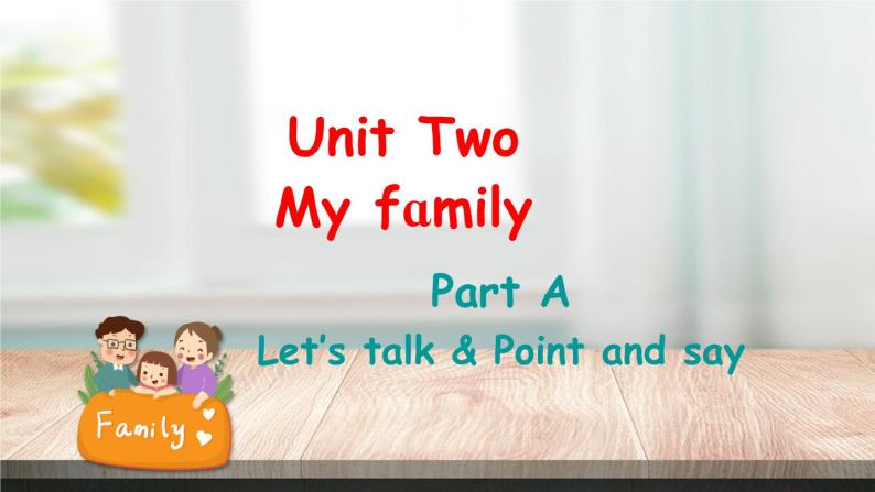 Unit 2 My family Part A Let's talk课件+素材01