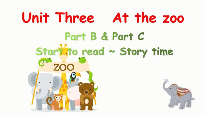 Unit 3 At the zoo Part B&C Start to read ~ Story time课件+素材01