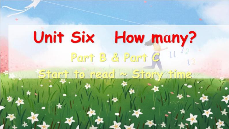 Unit 6 How many Part B&C Start to read ~ Story time课件+素材01