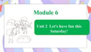 小学英语外研版 (一年级起点)四年级下册Module 6Unit 2 Let's have fun this Saturday!获奖课件ppt