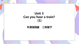 Unit 3 Can you hear a train 第一課時 Let's talk&Learn 課件+教案+習(xí)題
