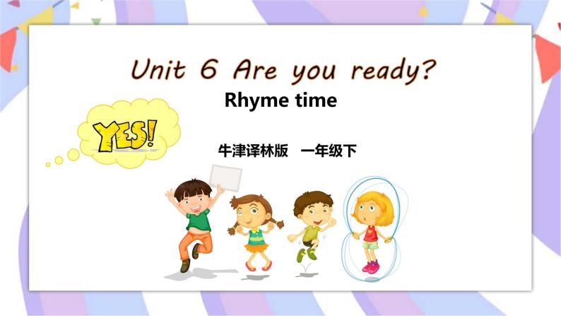 Unit 6 Are you ready_ Rhyme time 课件+素材01