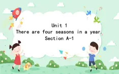 Unit1 There are four seasons in a year 第一课时 课件