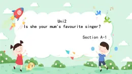 Uni2 Is she your mum's favourite singer？第一课时课件+素材