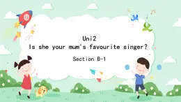 Uni2 Is she your mum's favourite singer？第三课时课件+素材