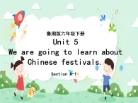 Unit5 We are going to learn about Chinese Festivals 第一课时课件+素材