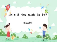 unit 8 how much is it？  第二课时课件