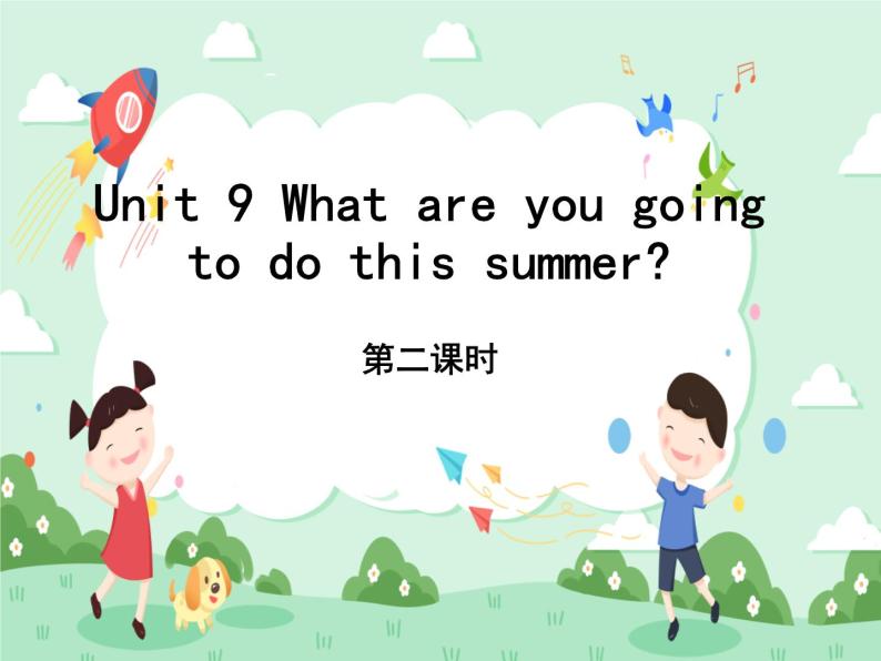 unit 9 what are you going to do this summer？  第二课时课件01
