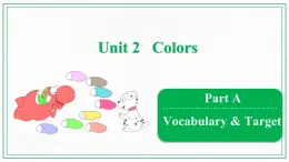 Unit 2 Colors Vocabulary & Target 课件