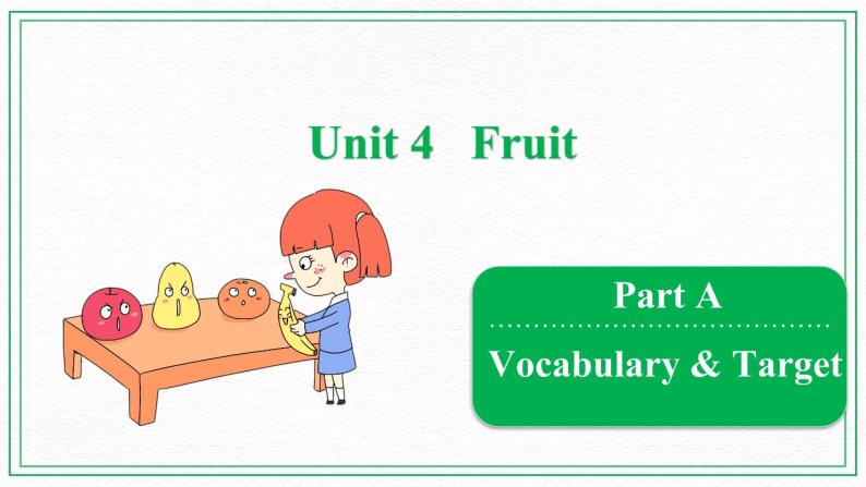 Unit 4 Fruit  Vocabulary & Target 课件01